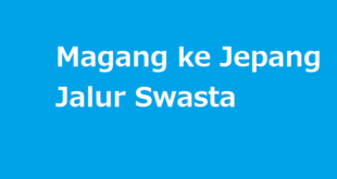 Magang ke Jepang Jalur Swasta