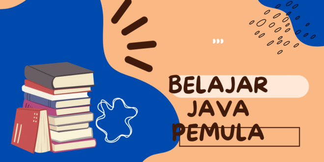 Belajar JAVA bagi Pemula